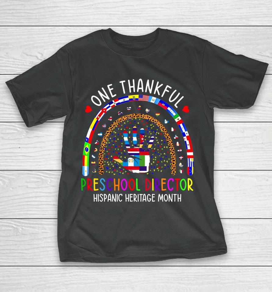 One Thankful Preschool Director Hispanic Heritage Month T-Shirt