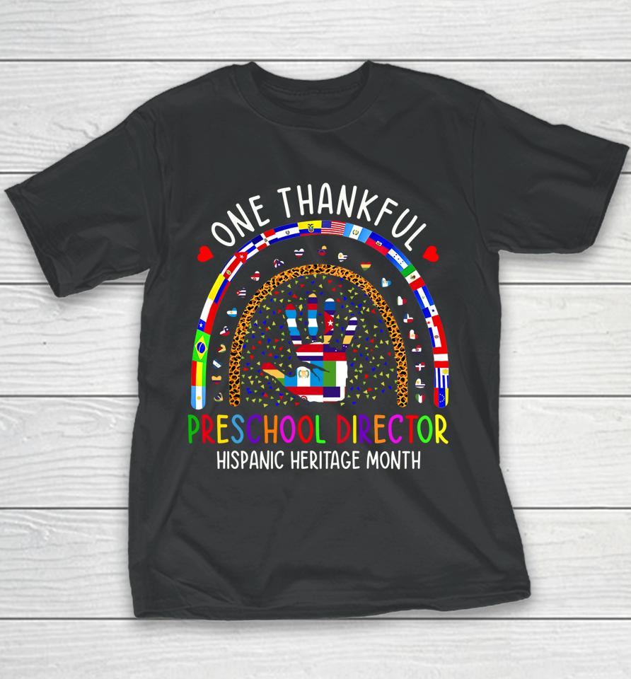 One Thankful Preschool Director Hispanic Heritage Month Youth T-Shirt
