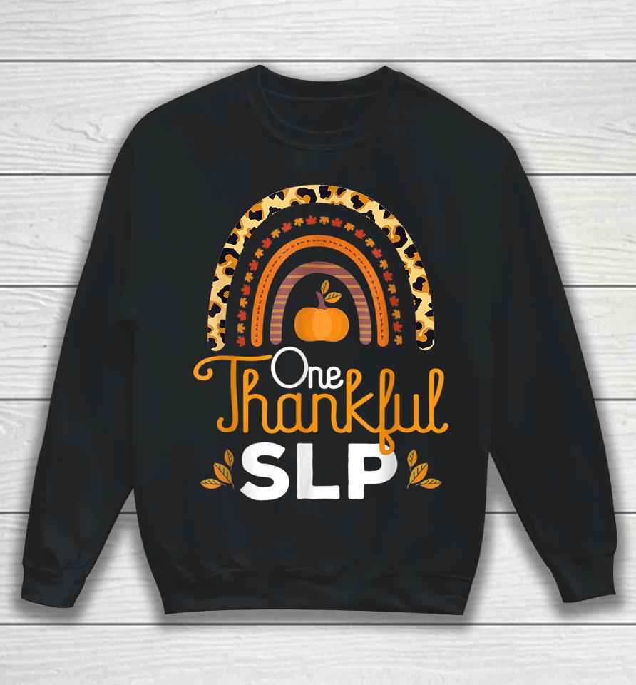 One Thankful Slp Leopard Rainbow Thanksgiving Speech Therapy Sweatshirt