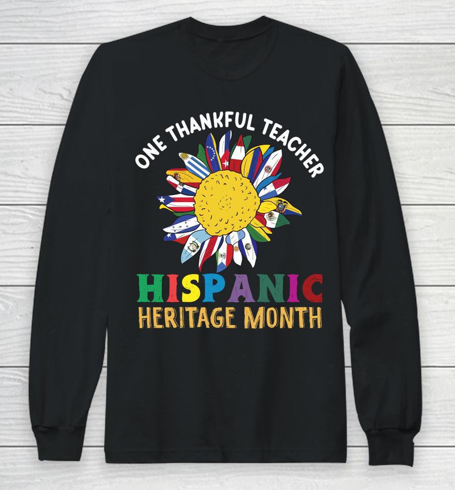 One Thankful Teacher Hispanic Heritage Month Countries Flags Long Sleeve T-Shirt