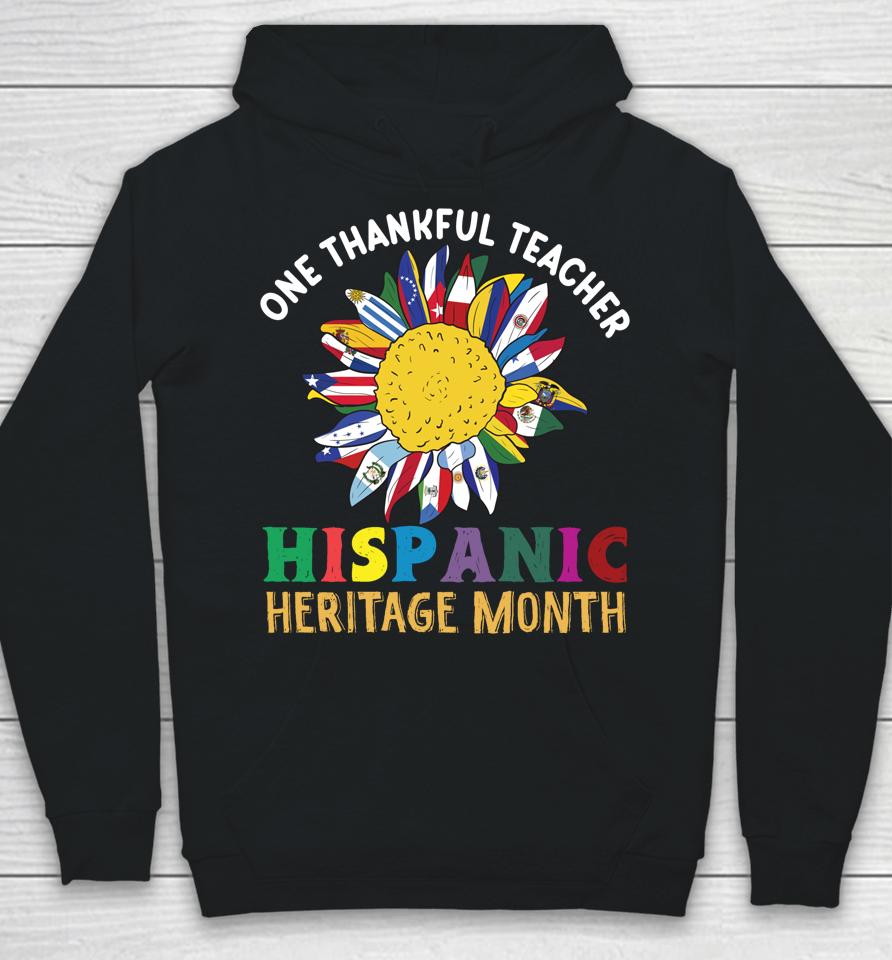 One Thankful Teacher Hispanic Heritage Month Countries Flags Hoodie