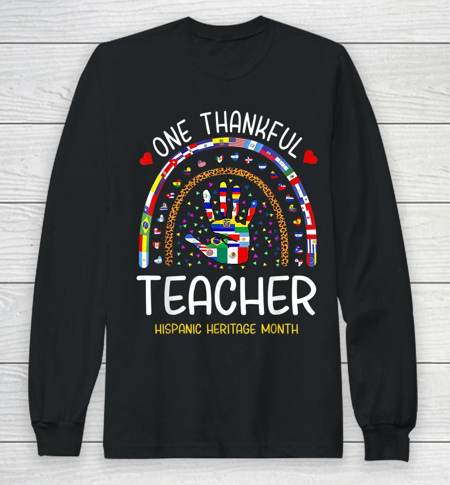 One Thankful Teacher Hispanic Heritage Month Countries Long Sleeve T-Shirt