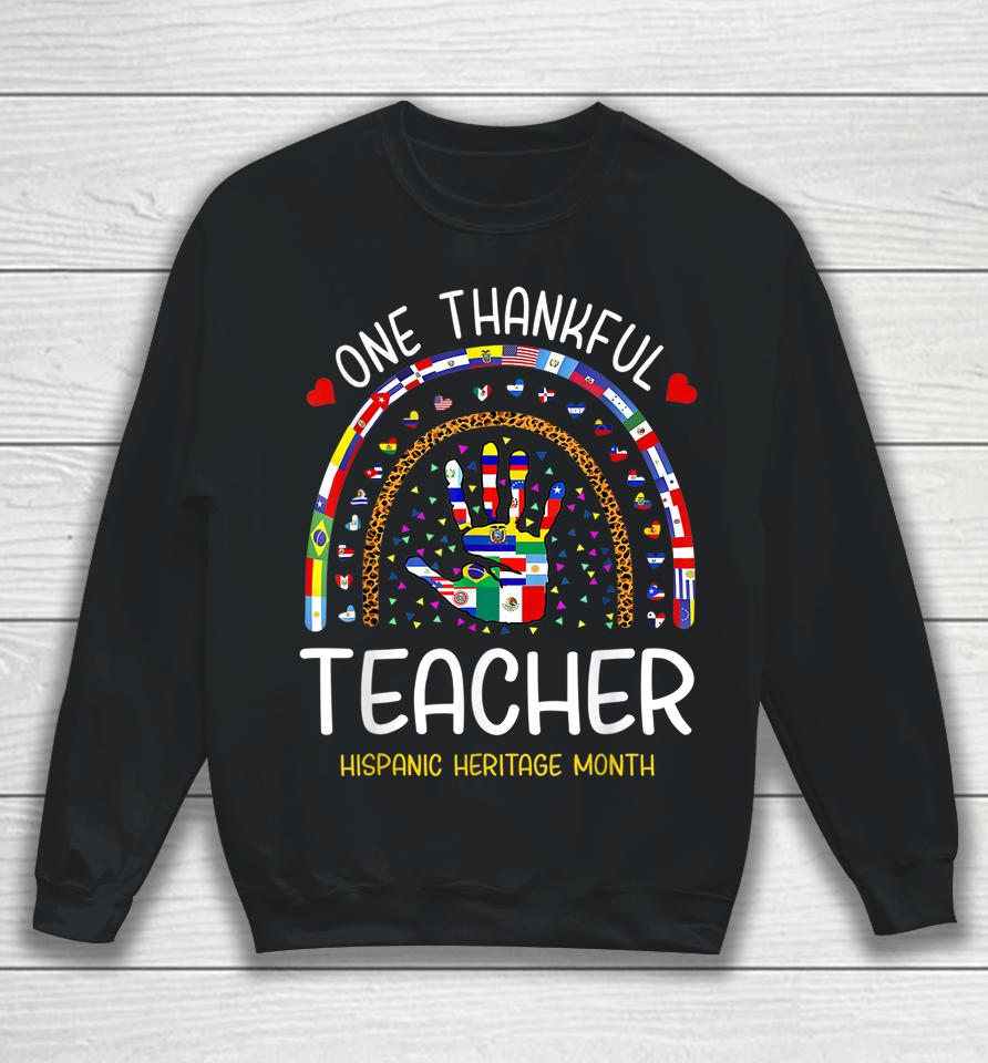 One Thankful Teacher Hispanic Heritage Month Countries Sweatshirt