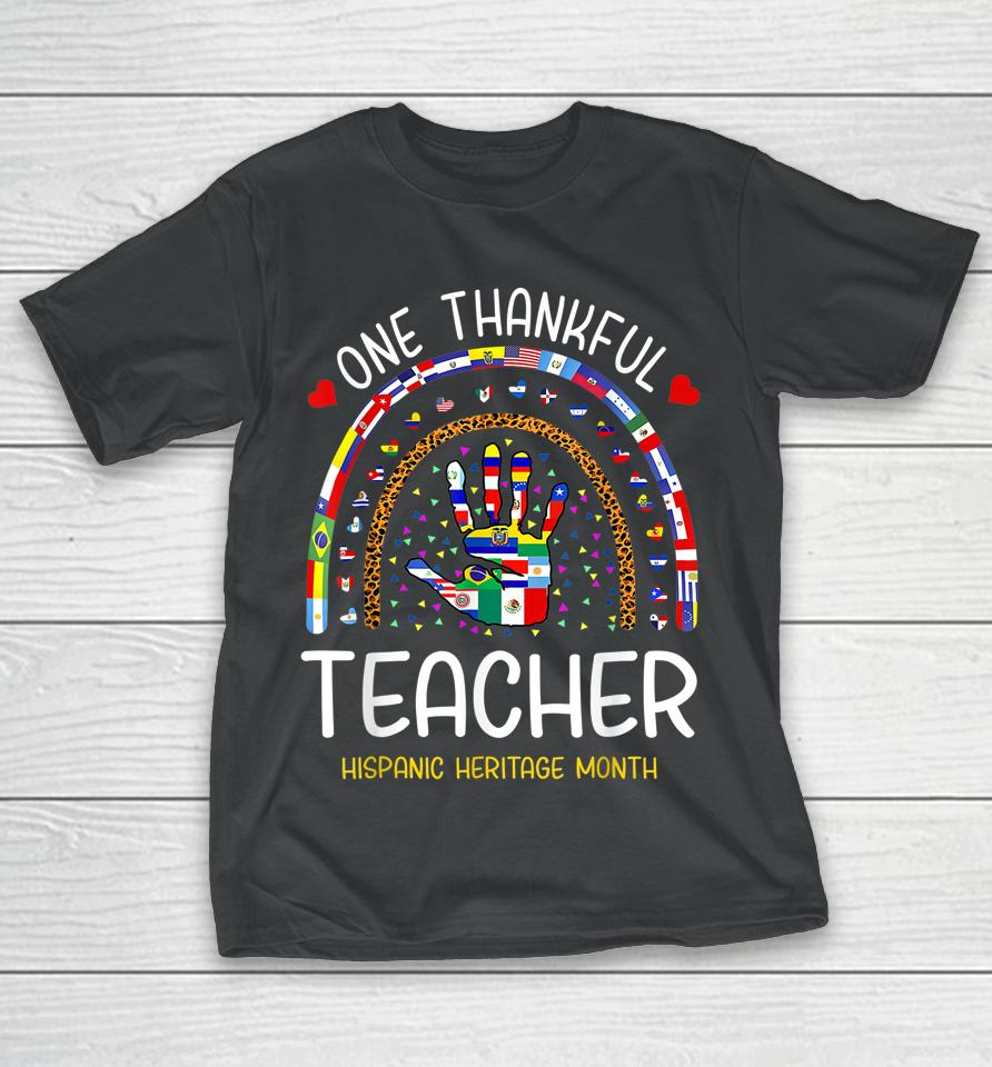 One Thankful Teacher Hispanic Heritage Month Countries T-Shirt