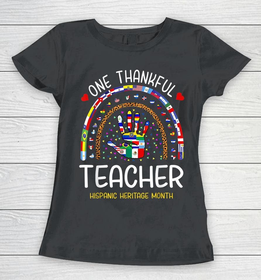 One Thankful Teacher Hispanic Heritage Month Countries Women T-Shirt