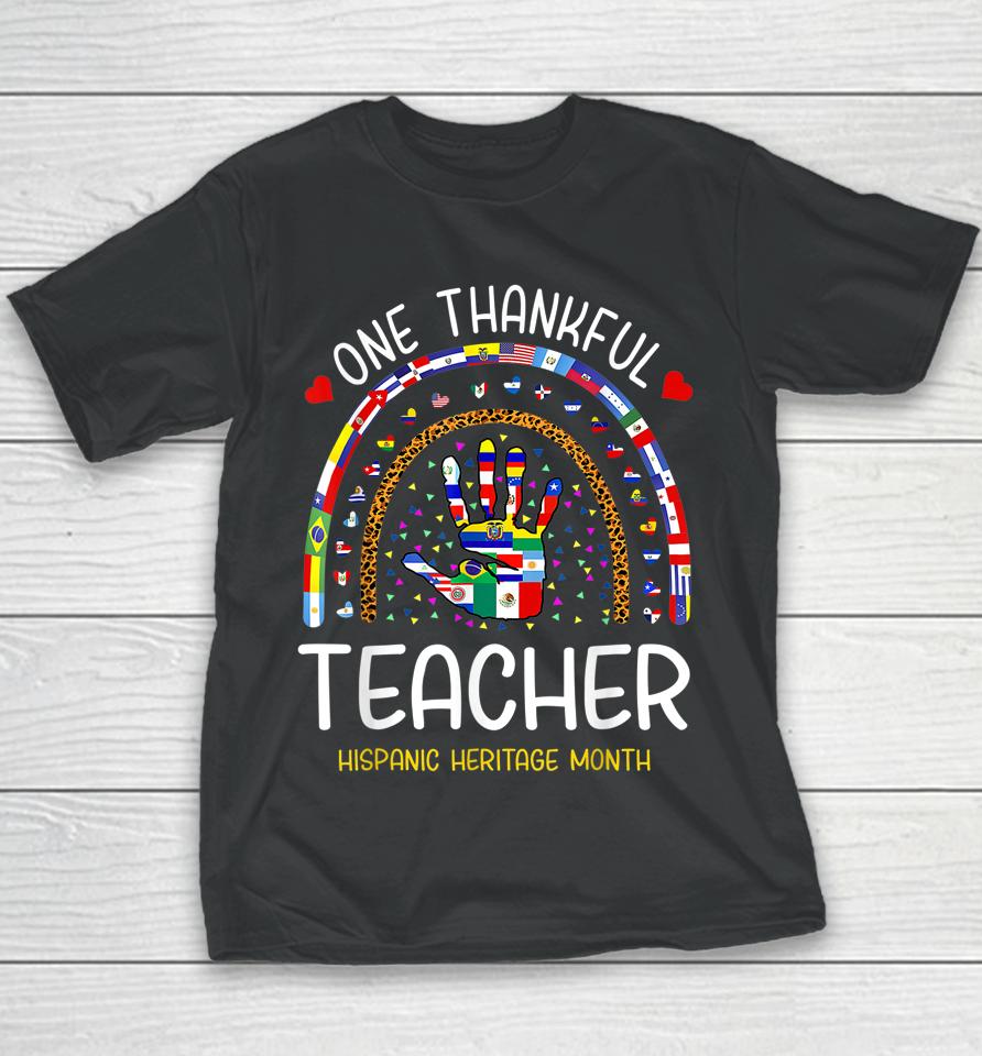 One Thankful Teacher Hispanic Heritage Month Countries Youth T-Shirt