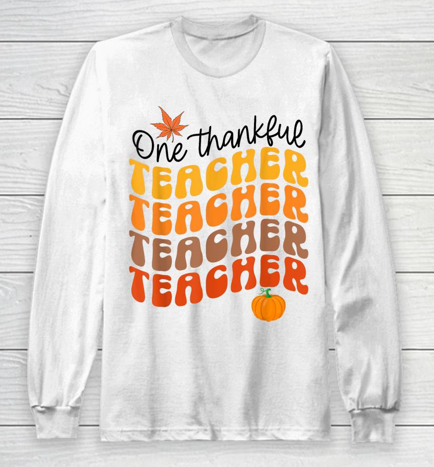 One Thankful Teacher Thanksgiving Fall Autumn Groovy Long Sleeve T-Shirt