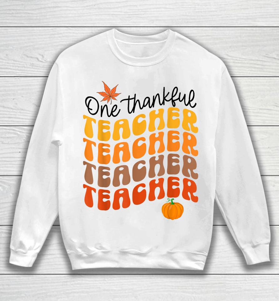 One Thankful Teacher Thanksgiving Fall Autumn Groovy Sweatshirt