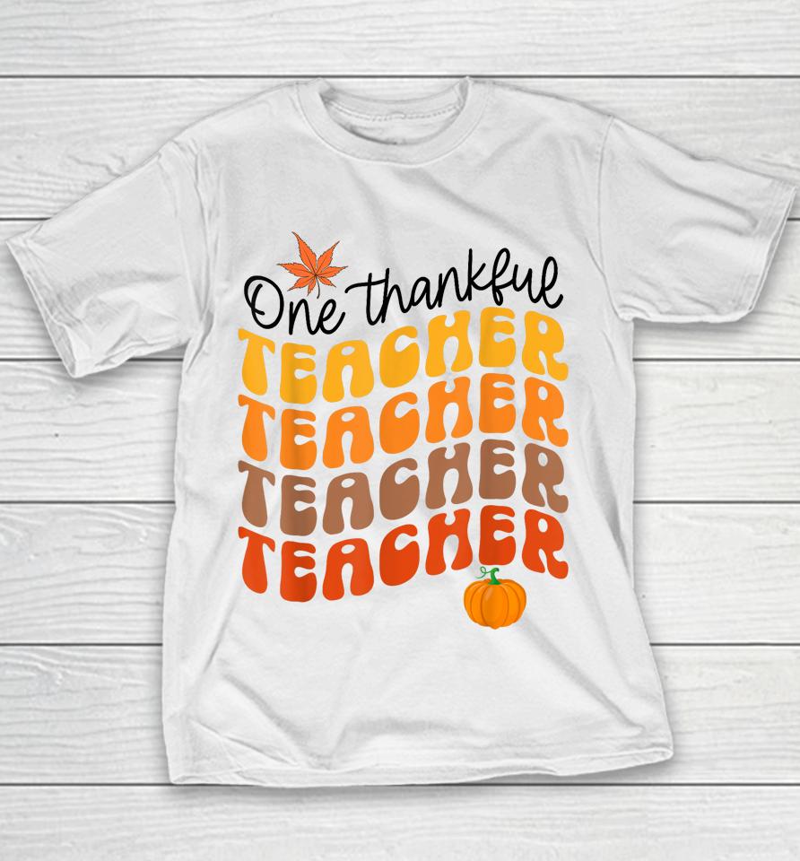 One Thankful Teacher Thanksgiving Fall Autumn Groovy Youth T-Shirt