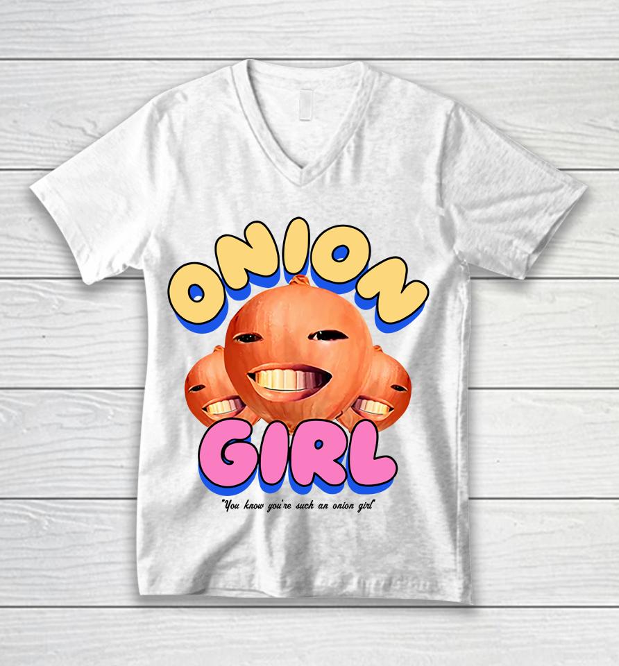 Onion Girl You Know You're Such An Onion Girl Unisex V-Neck T-Shirt