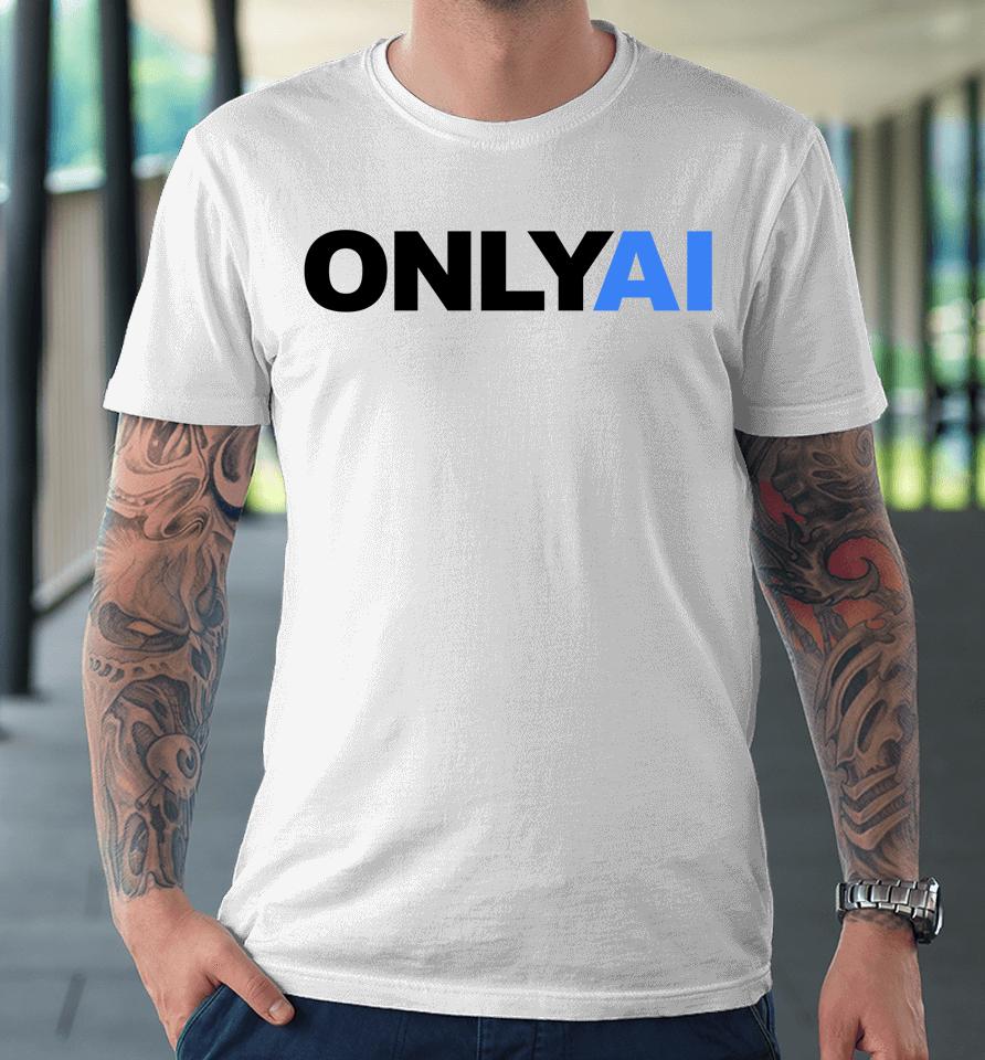 Only Ai Logo Premium T-Shirt