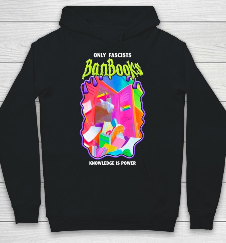 Only Fascists Banbooks Knowledge Is Power Hoodie