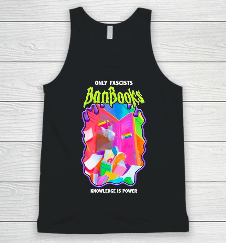 Only Fascists Banbooks Knowledge Is Power Unisex Tank Top