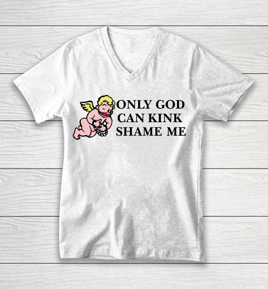 Only God Can Kink Shame Me Unisex V-Neck T-Shirt