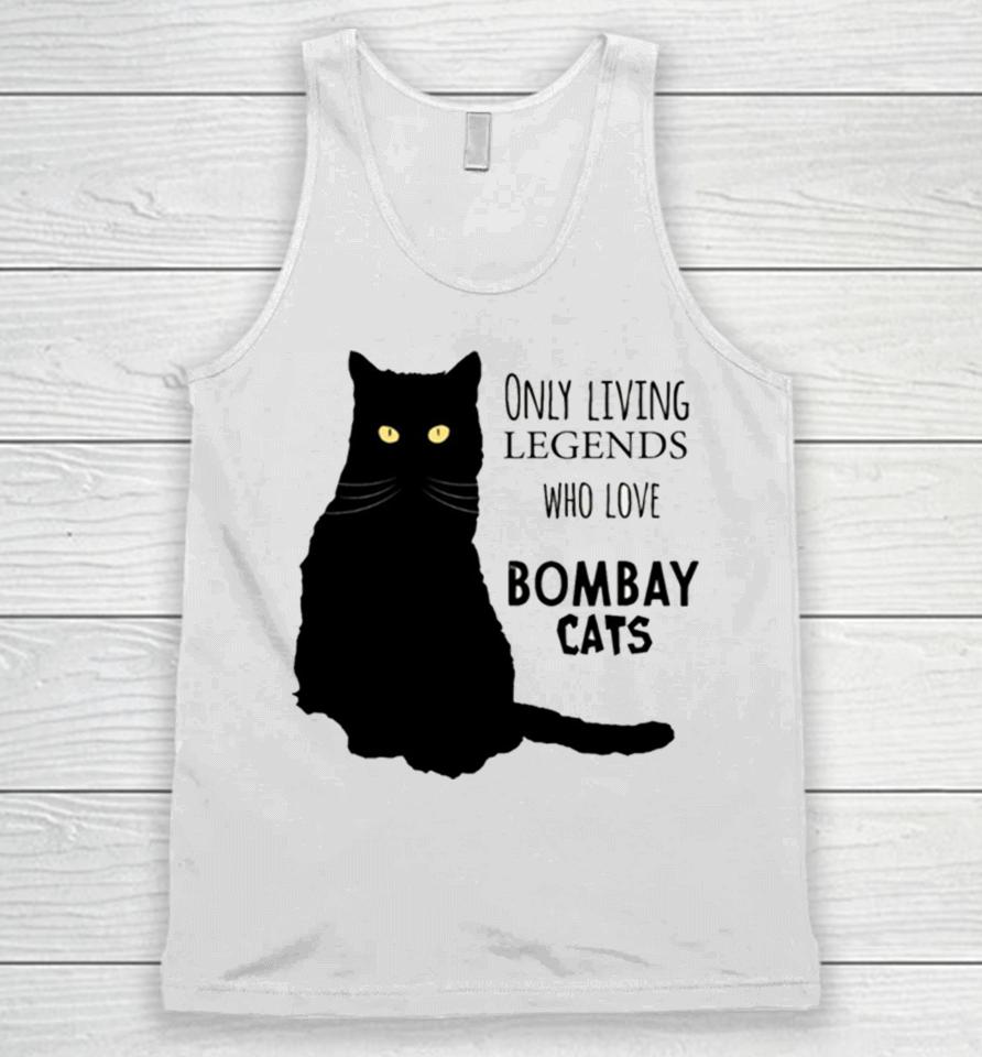 Only Living Legends Who Love Bombay Cats Unisex Tank Top
