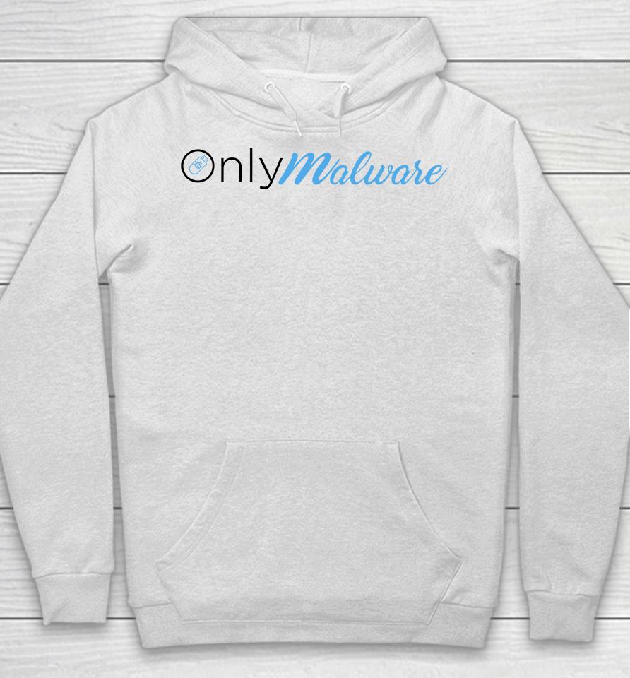 Only Malware Hoodie