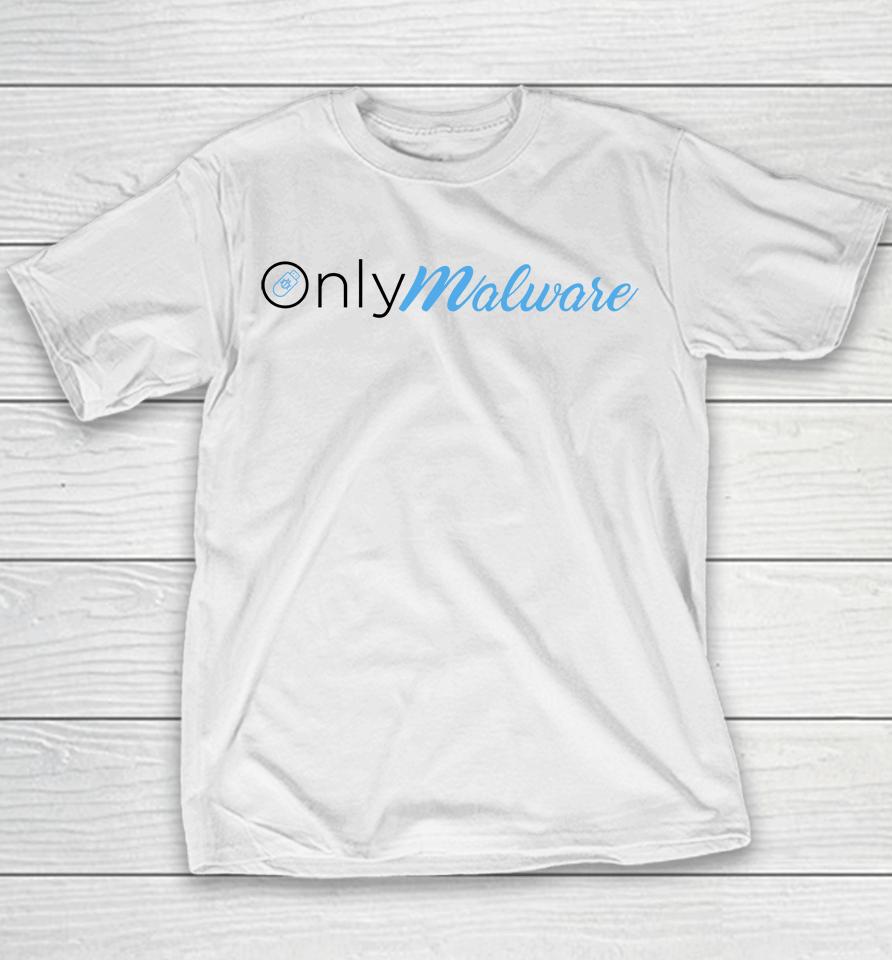Only Malware Youth T-Shirt
