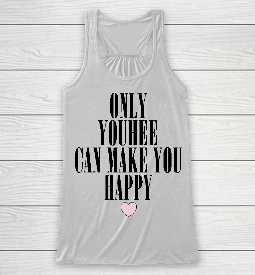 Only Youhee Can Make You Happy Racerback Tank