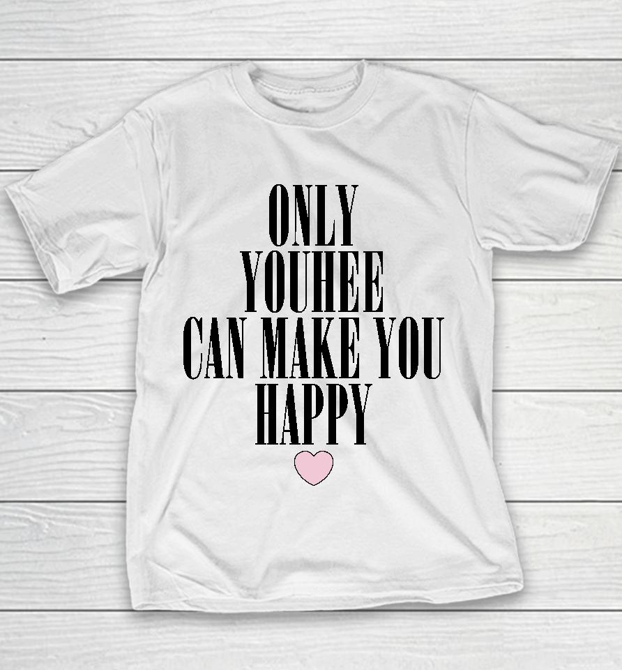 Only Youhee Can Make You Happy Youth T-Shirt