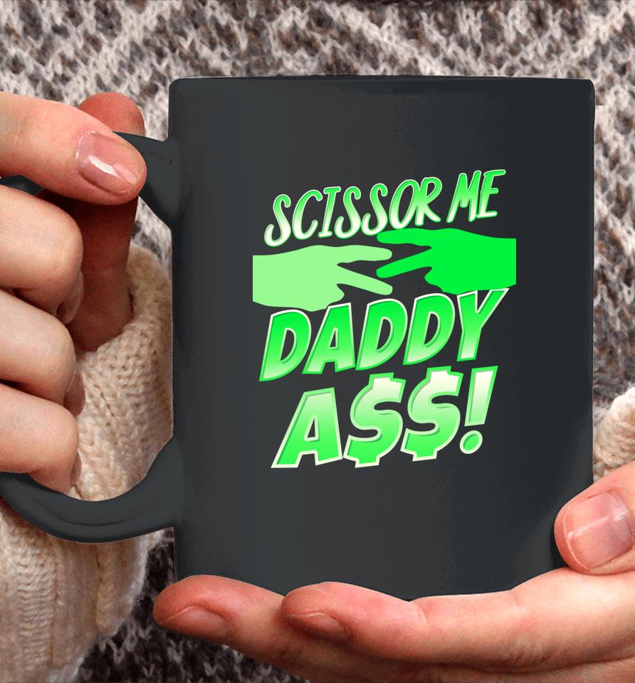 Ooooh Scissor Me Daddy Ass Coffee Mug