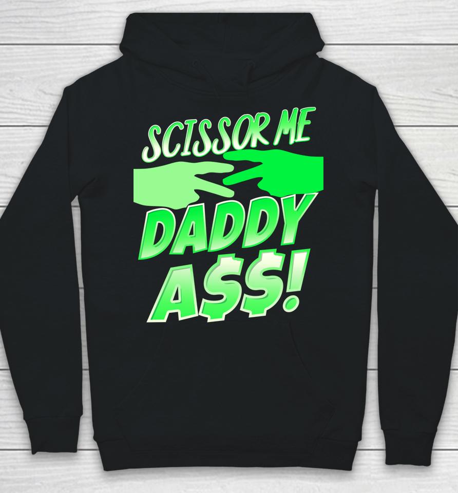 Ooooh Scissor Me Daddy Ass Hoodie