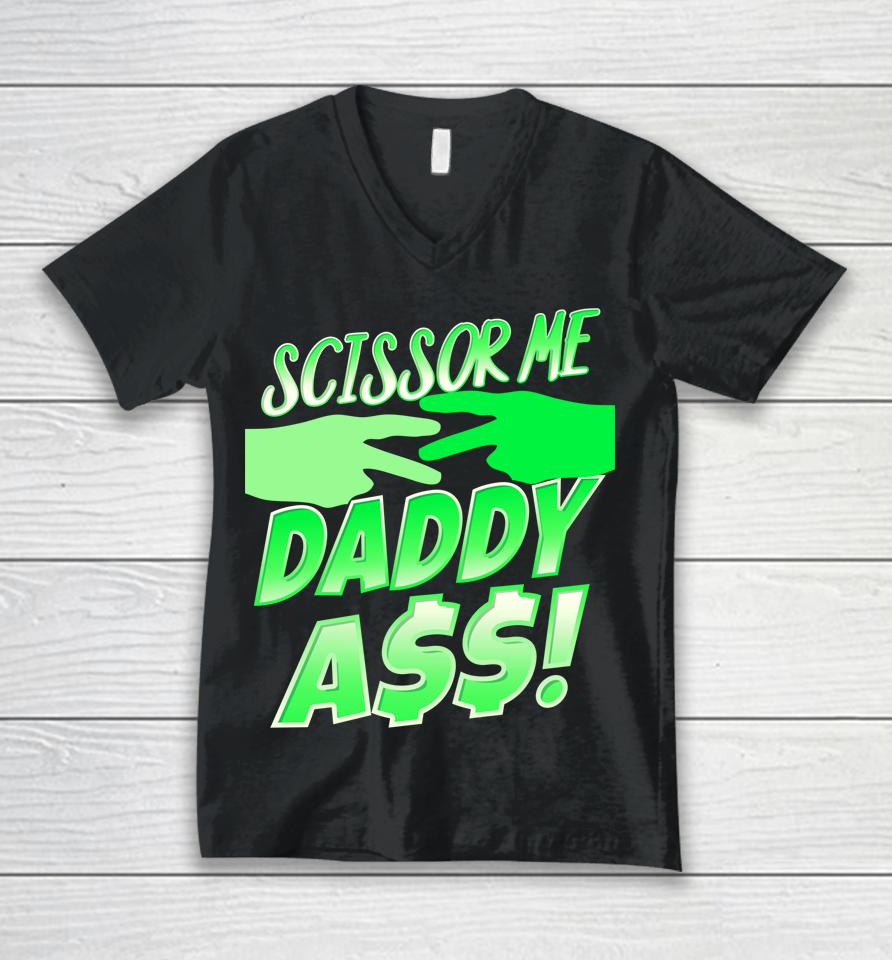 Ooooh Scissor Me Daddy Ass Unisex V-Neck T-Shirt