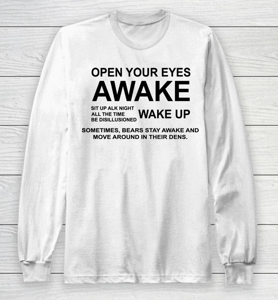 Open Your Eyes Awake Long Sleeve T-Shirt