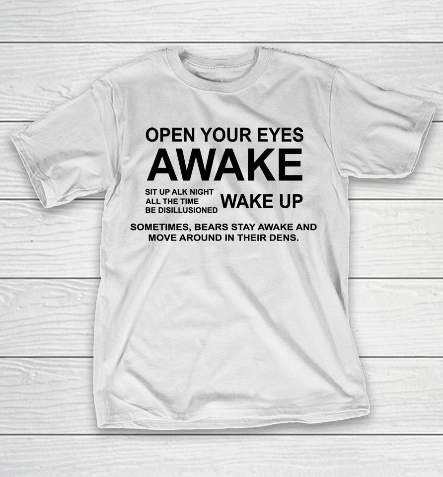 Open Your Eyes Awake T-Shirt