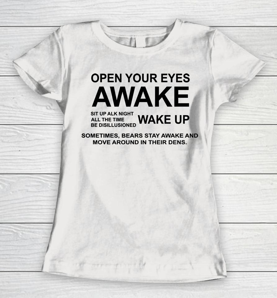 Open Your Eyes Awake Women T-Shirt