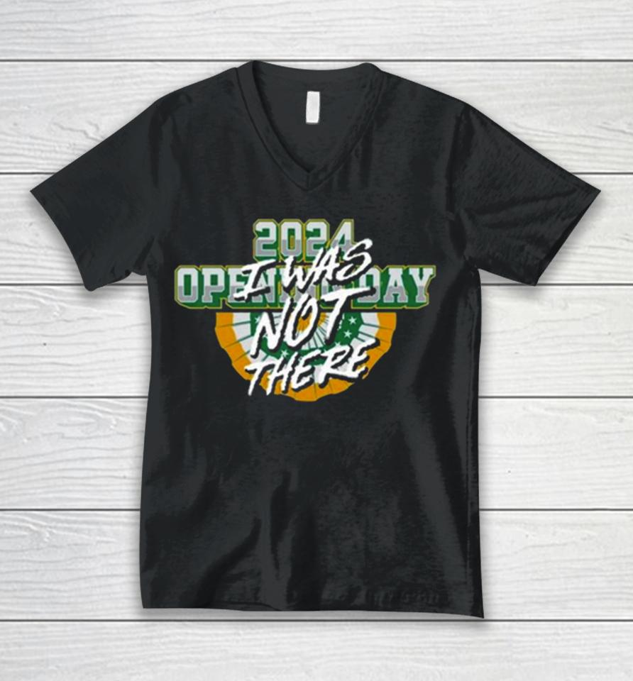 Opening Day I Was Not There 2024 Unisex V-Neck T-Shirt