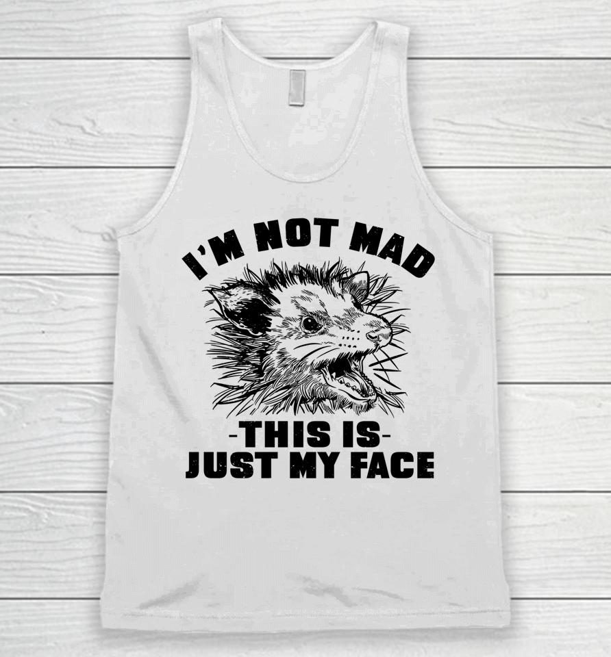Opossum I'm Not Mad This Is Just My Face Possum Lovers Unisex Tank Top