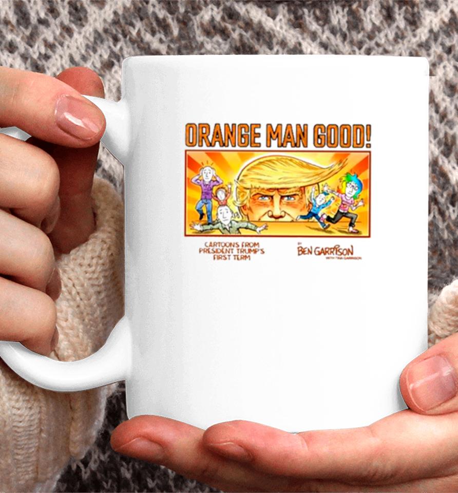 Orange Man Good Cartoons From President Trump’s First Term Coffee Mug