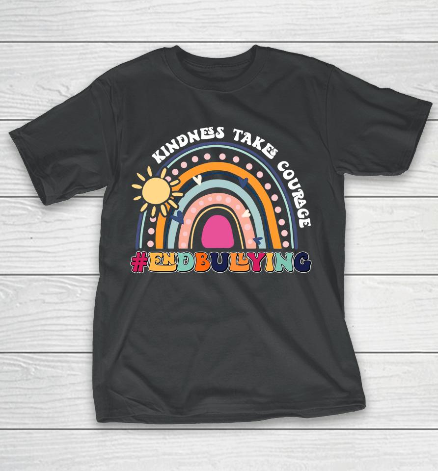 Orange Unity Day Shirt Rainbow Anti-Bullying Kindness Takes Courage T-Shirt