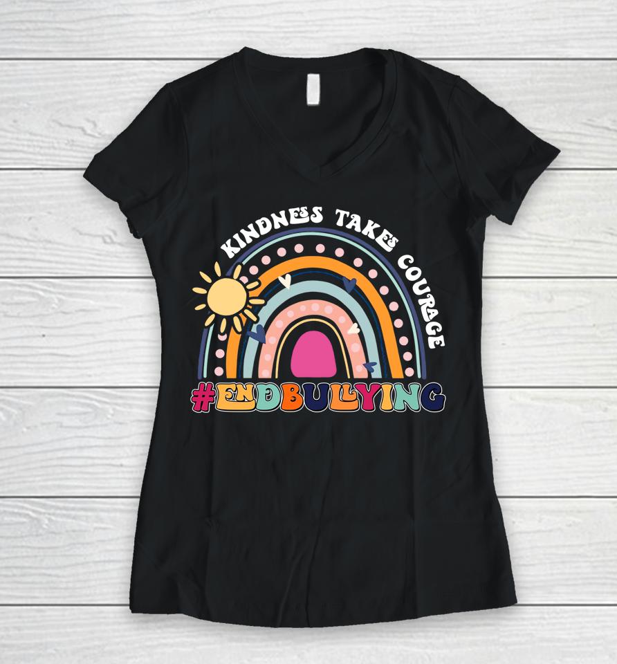 Orange Unity Day Shirt Rainbow Anti-Bullying Kindness Takes Courage Women V-Neck T-Shirt
