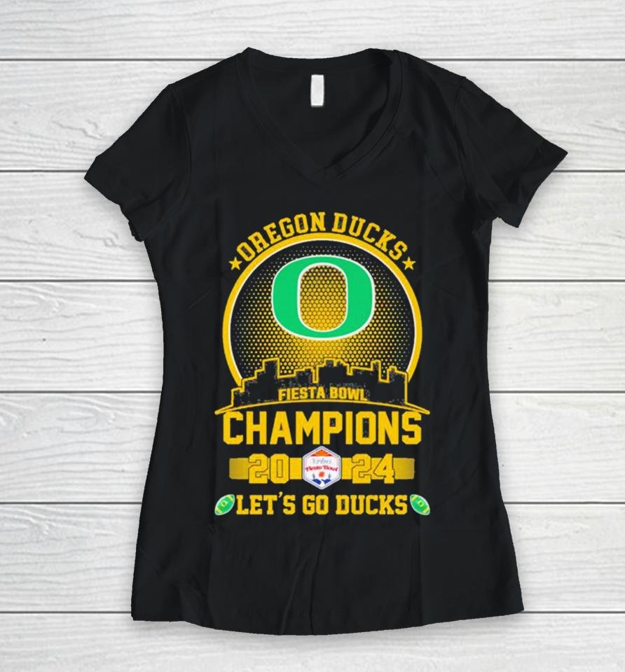 Oregon Ducks Football 2024 Fiesta Bowl Champions Skyline Let’s Go Ducks Women V-Neck T-Shirt