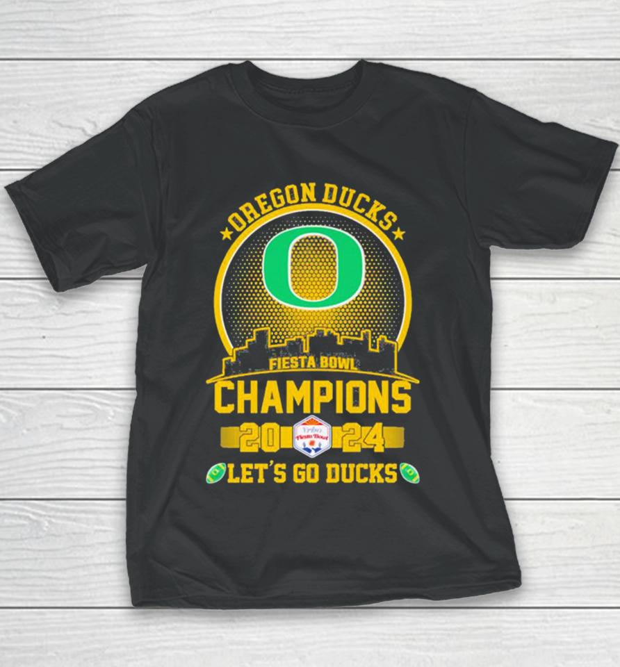 Oregon Ducks Football 2024 Fiesta Bowl Champions Skyline Let’s Go Ducks Youth T-Shirt