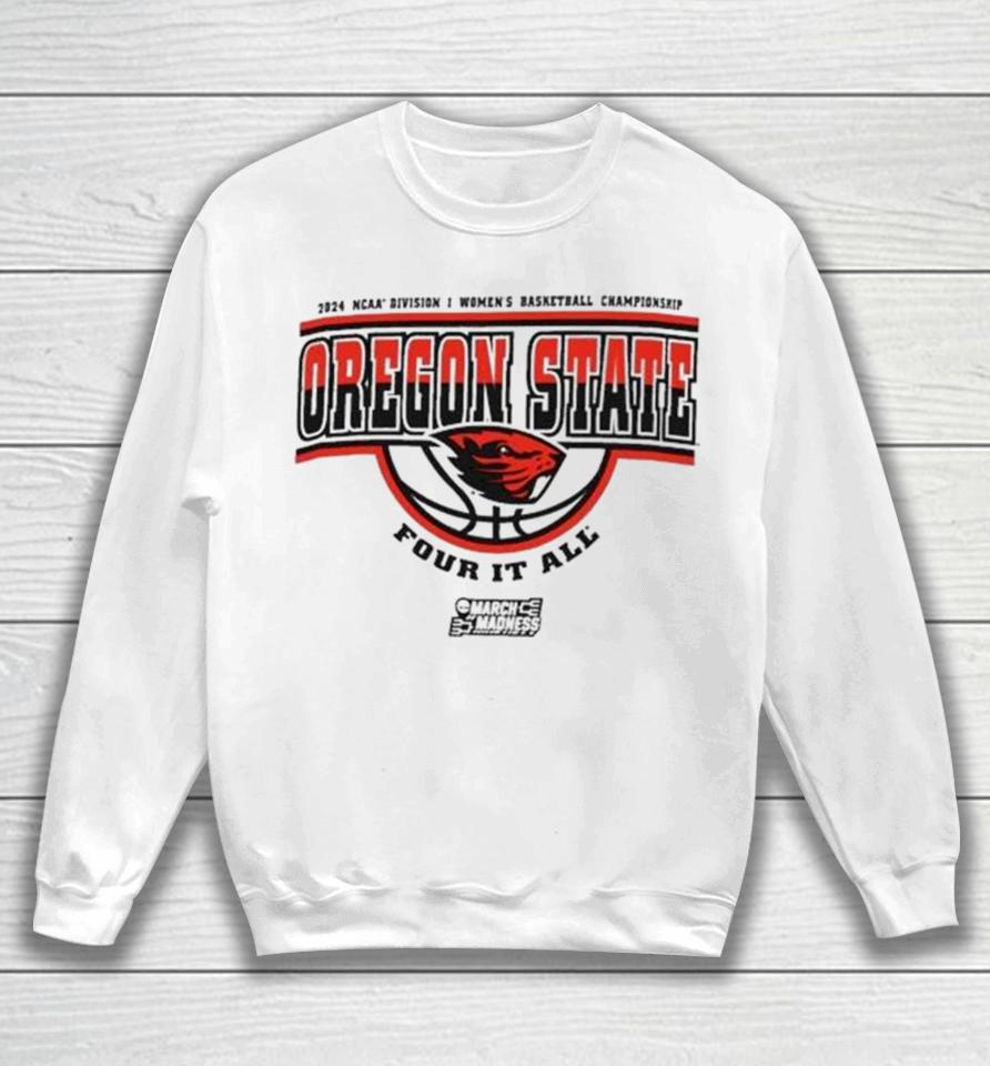 Oregon State Beavers 2024 Ncaa Division I Women’s Basketball Championship Four It All Sweatshirt