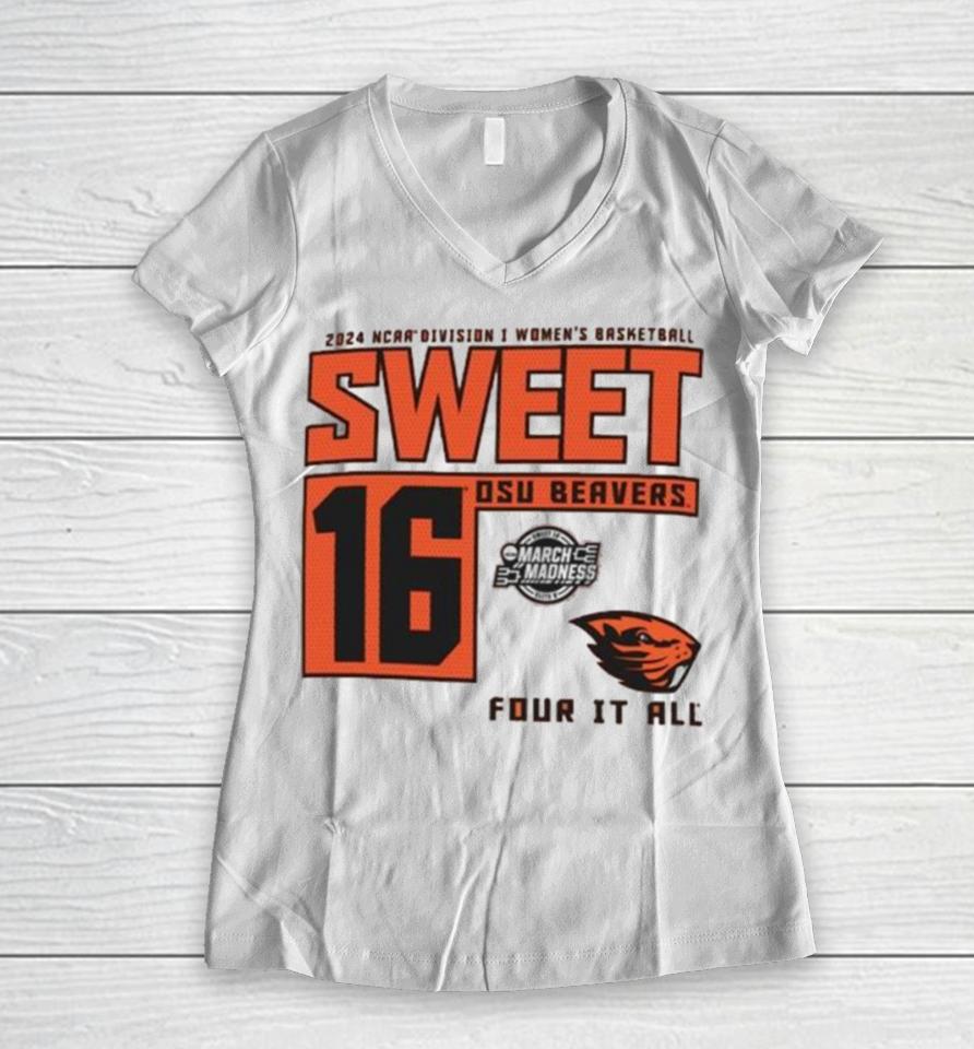 Oregon State Beavers 2024 Ncaa Division I Women’s Basketball Sweet 16 Four It All Women V-Neck T-Shirt