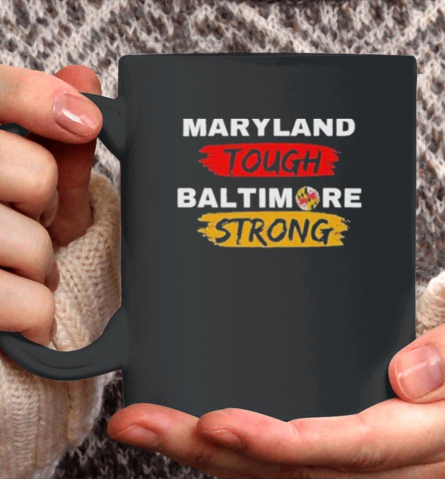 Original Maryland Tough Baltimore Strong Coffee Mug