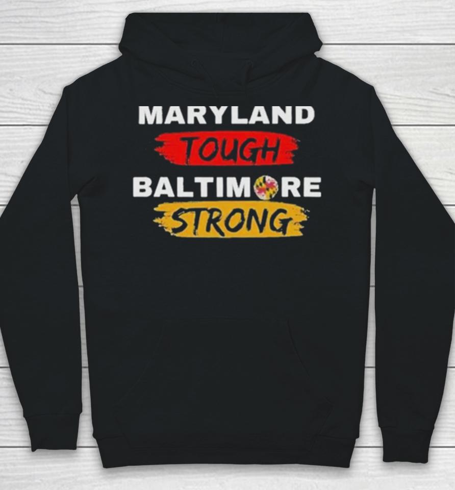 Original Maryland Tough Baltimore Strong Hoodie