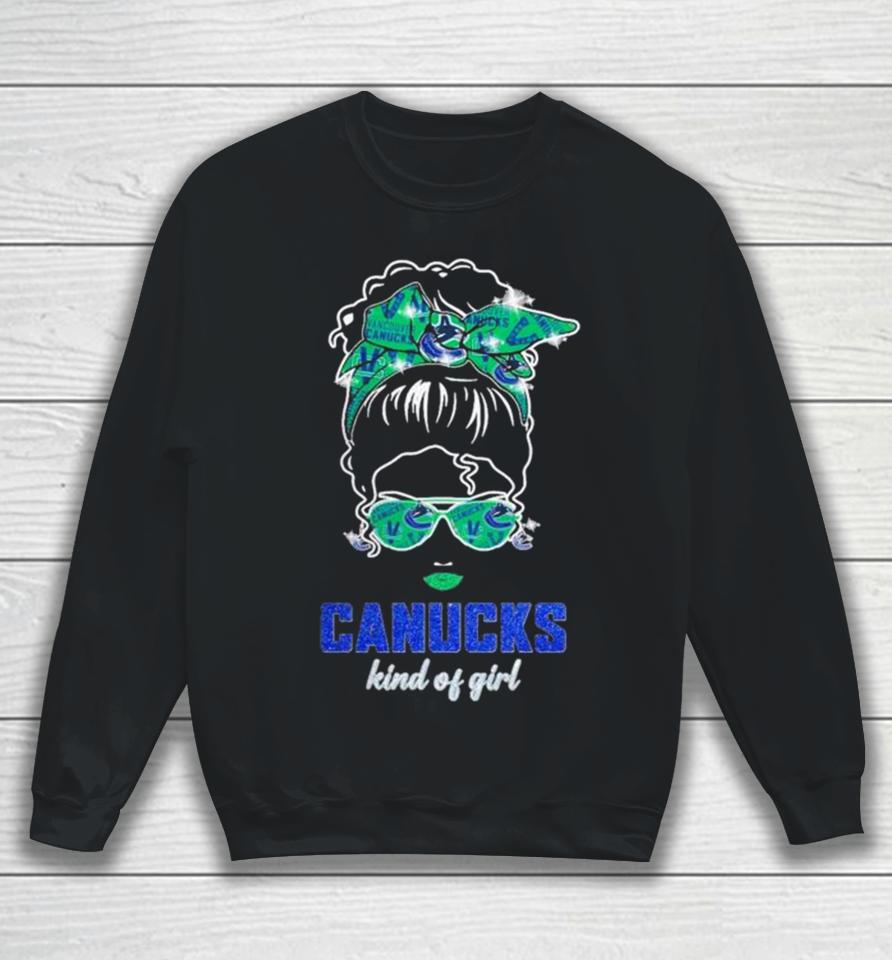 Original Messy Bun Vancouver Canucks Kind Of Girl Basketball Sweatshirt