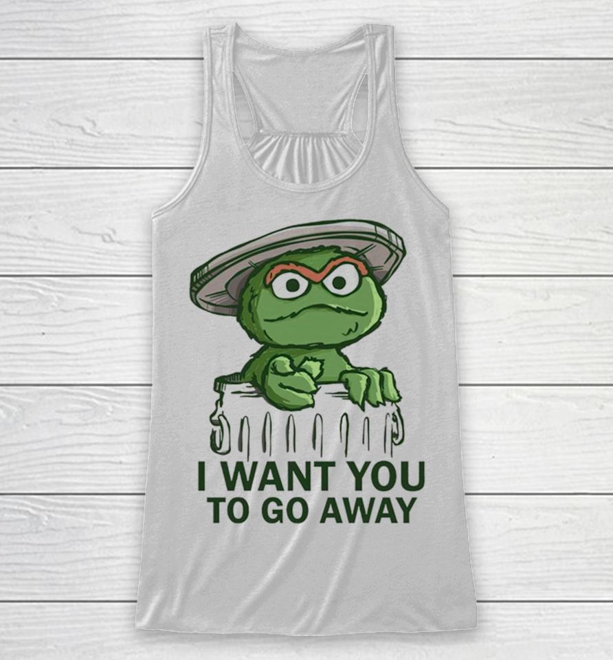 Oscar The Grouch In The Style Of Uncle Sam I Want You To Go Away Racerback Tank