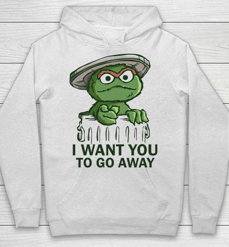 Oscar The Grouch In The Style Of Uncle Sam I Want You To Go Away Hoodie