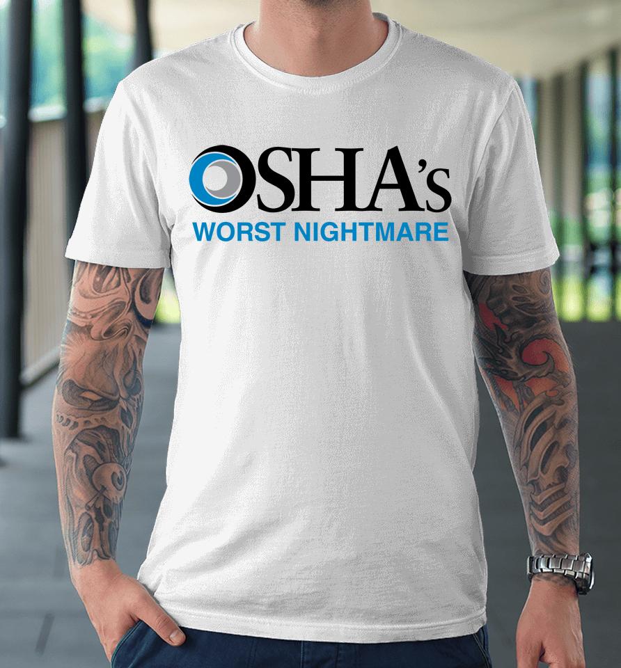 Osha's Worst Nightmare Premium T-Shirt