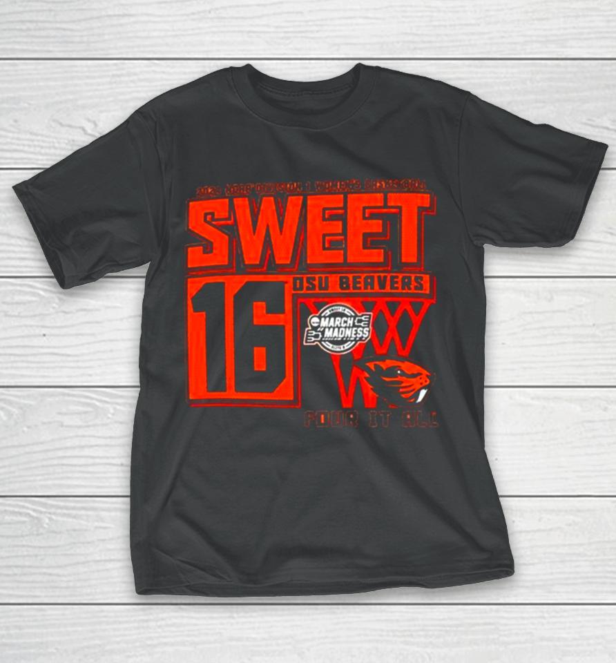 Osu Beavers 2024 Ncaa Division I Women’s Basketball Sweet 16 Four It All T-Shirt