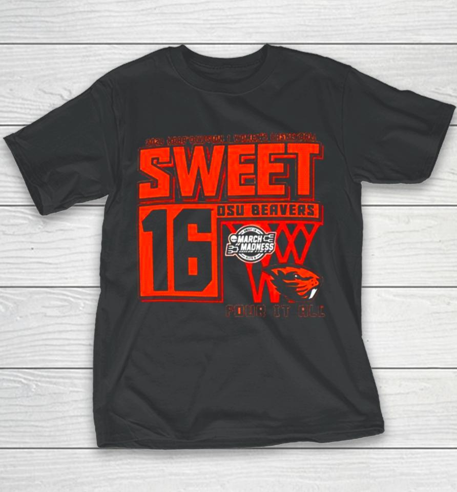 Osu Beavers 2024 Ncaa Division I Women’s Basketball Sweet 16 Four It All Youth T-Shirt
