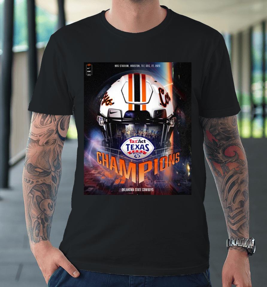 Osu Cowboy Football 2023 Taxact Texas Bowl Champions Go Pokes Premium T-Shirt
