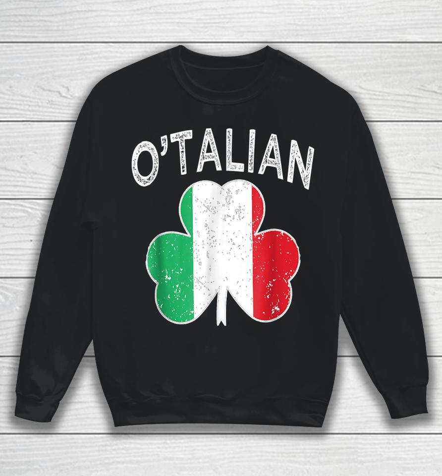O'talian Italian St Patrick's Day Italia Flag Shamrock Sweatshirt