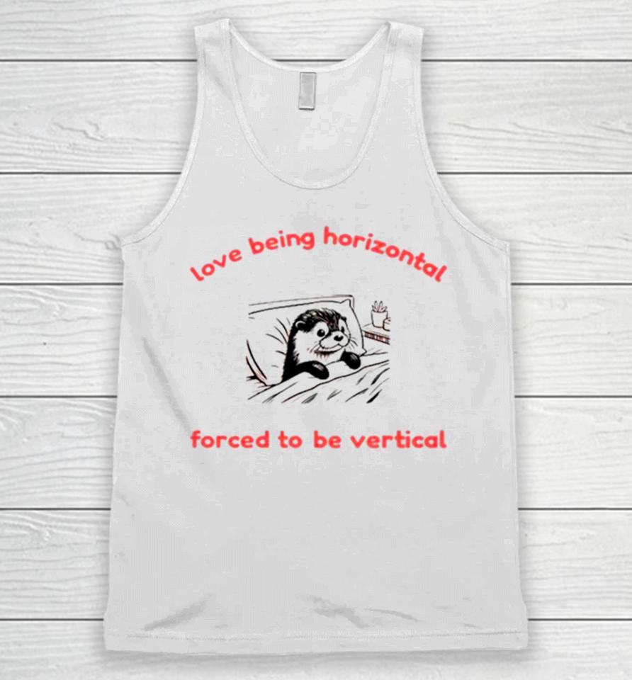 Otter Love Being Horizontal Forced To Be Vertical Unisex Tank Top