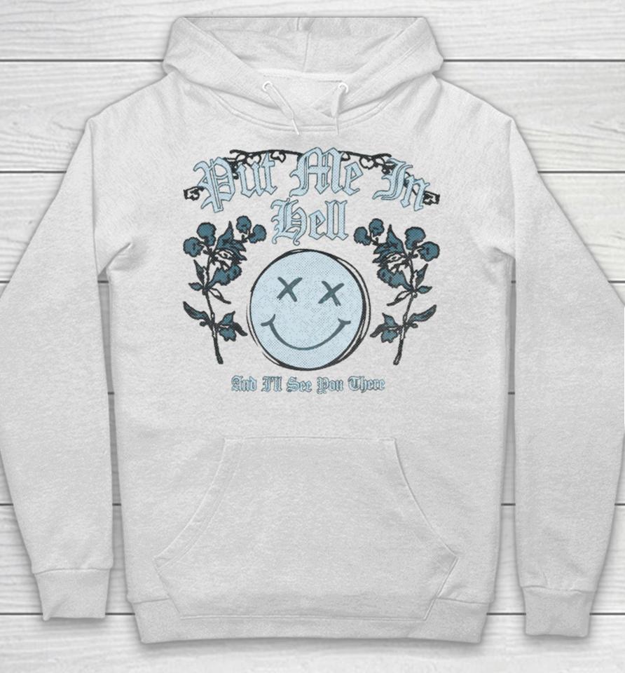 Otto By Kris Put Me In Hell And I'll See You There Hoodie